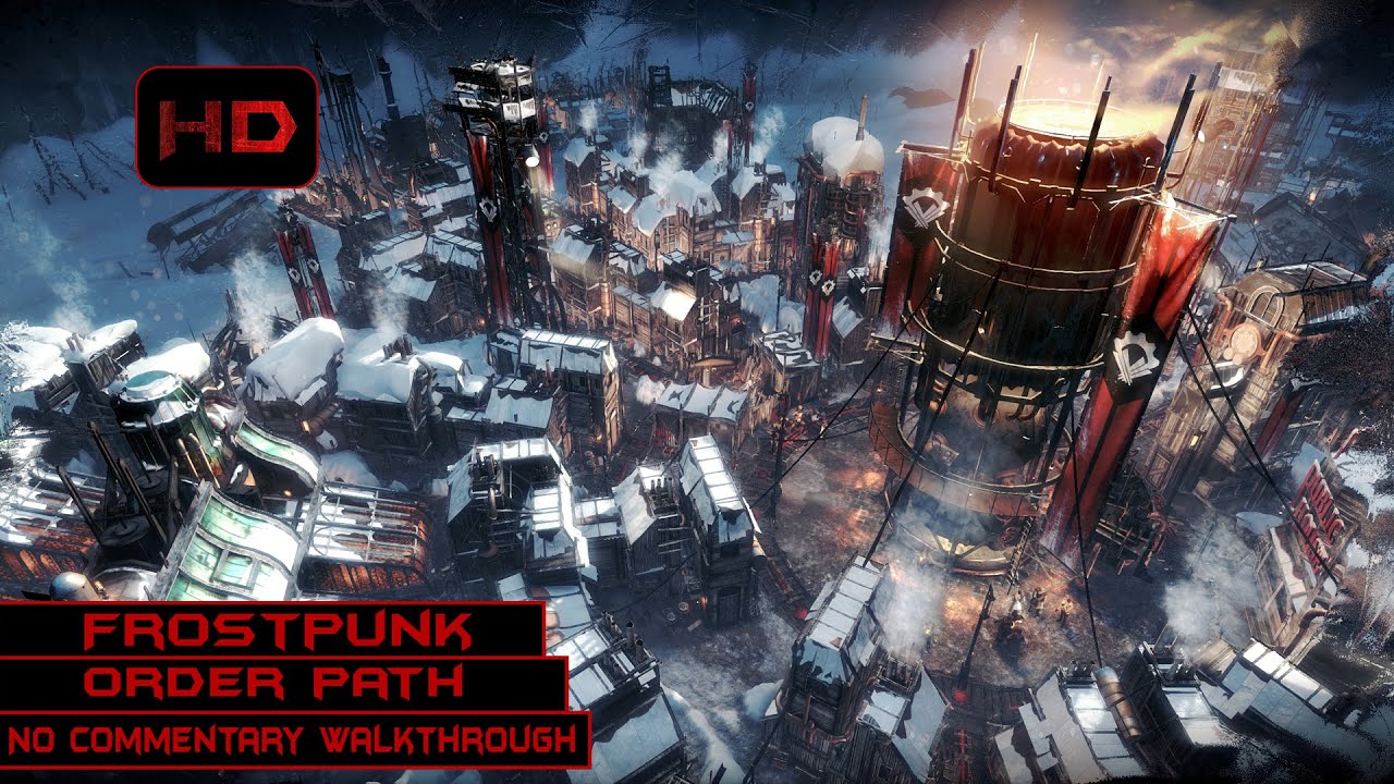 Frostpunk | Main Story | A New Home - Order Path | Longplay Walkthrough No Commentary