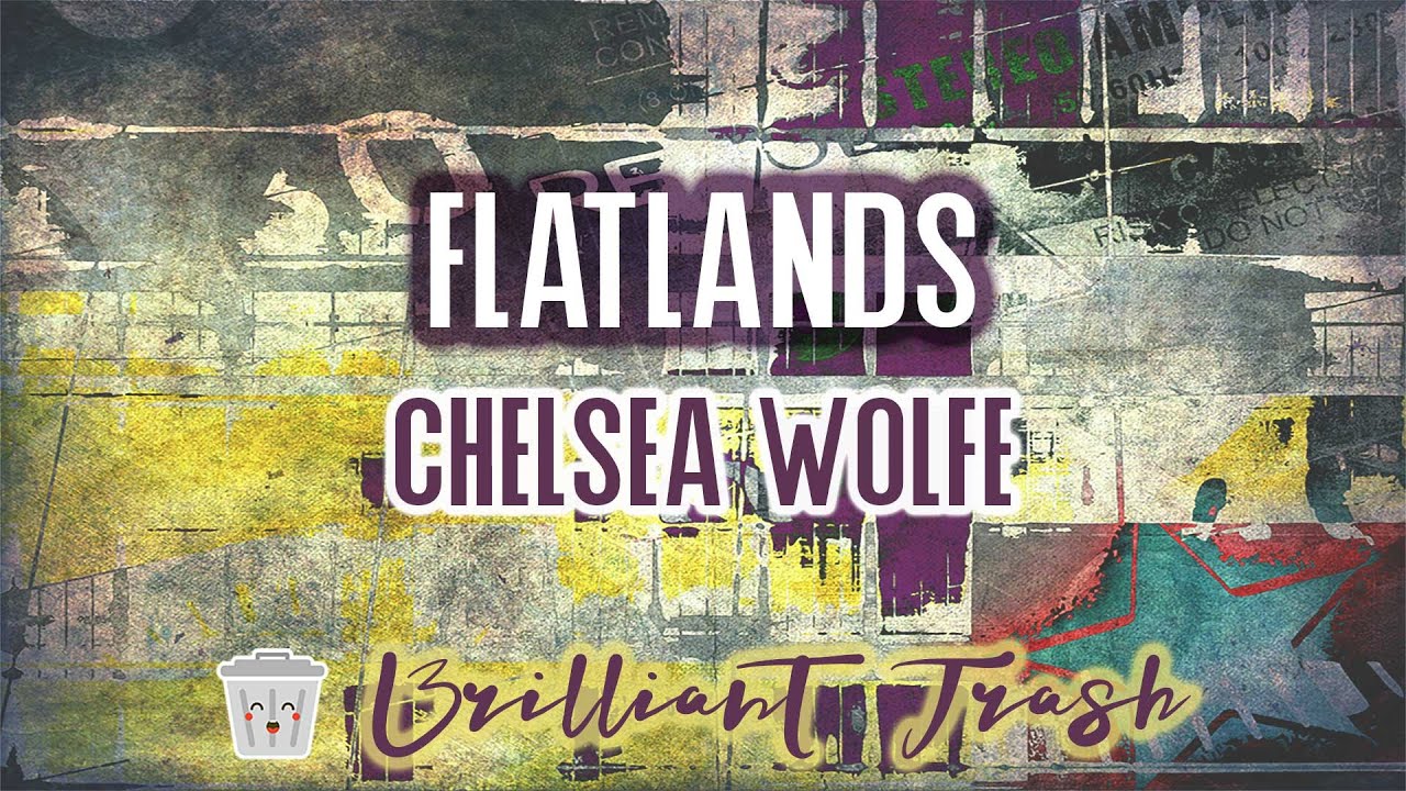 chelsea wolfe - Flatlands (karaoke)