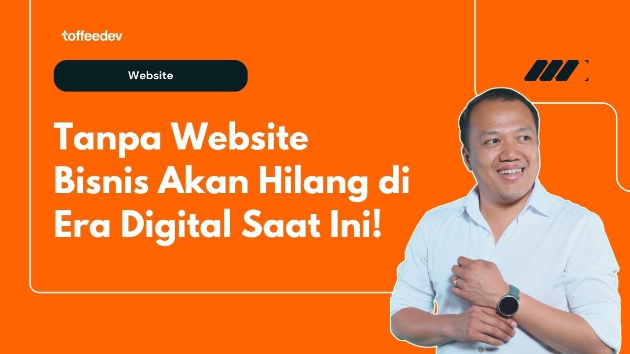 Bisnis Anda Bisa Hilang di Era Digital Saat ini? Ini Alasan Website Fondasi Penting Bisnis