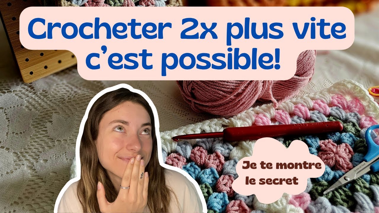 Comment j&rsquo;ai doubl&eacute; ma vitesse au crochet : 3 astuces &agrave; conna&icirc;tre #crochet #tutocrochet