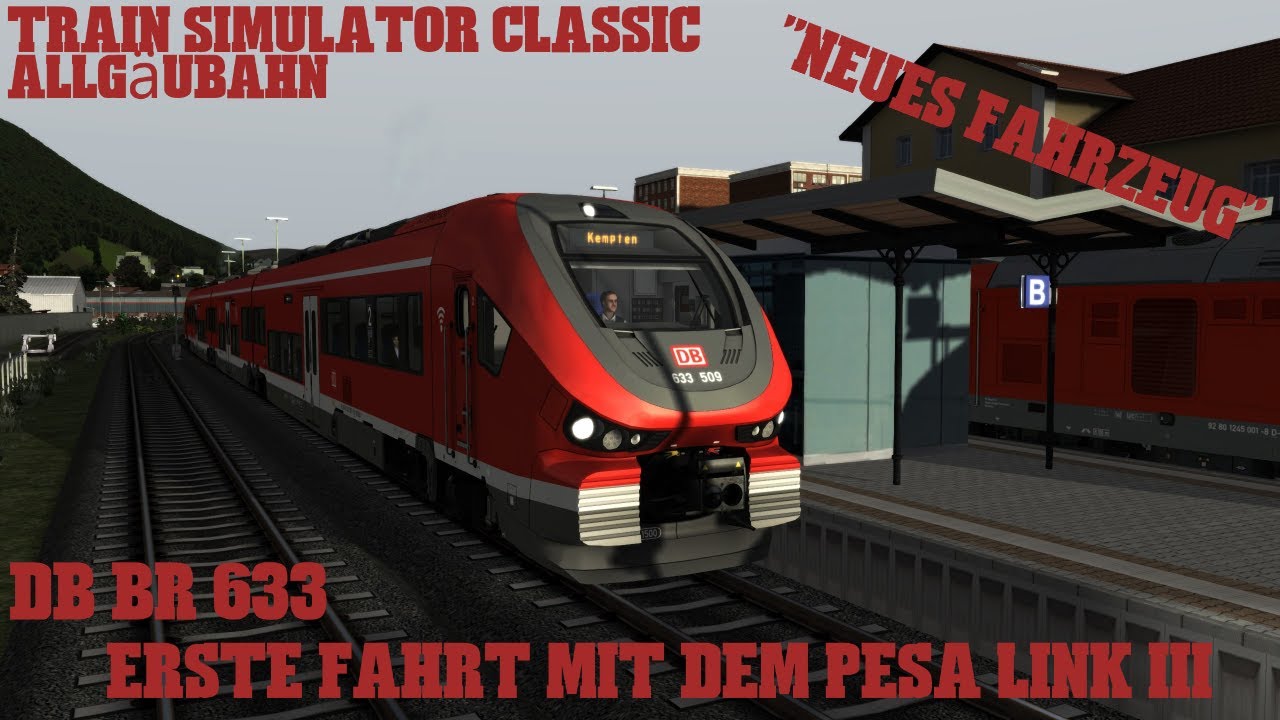 Train Simulator Classic/ Allgäubahn/ Erste Fahrt mit dem Pesa Link III (Baureihe 633)/ Jenco/ PC/ DE