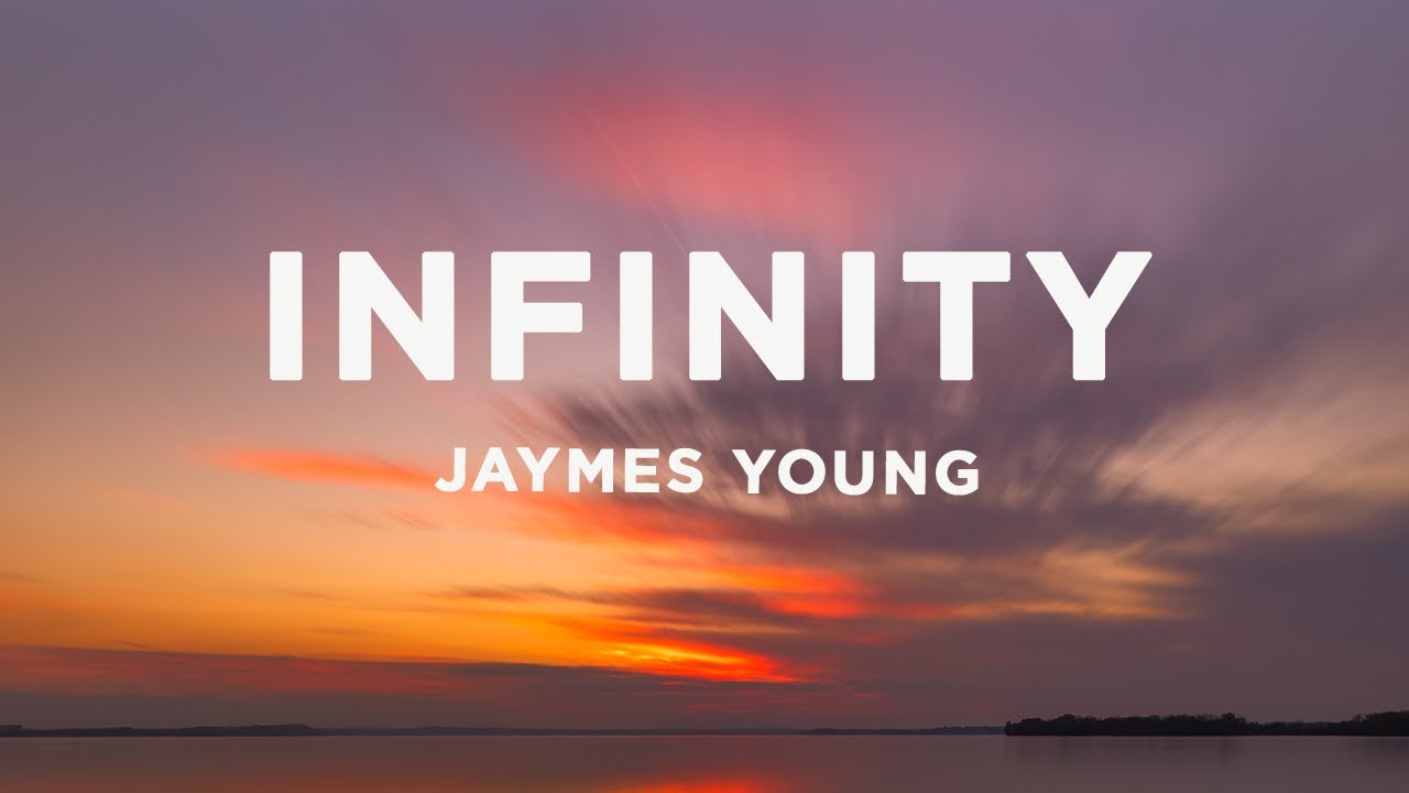Jaymes Young - Infinity (Lyrics) | cause i love you for infinity