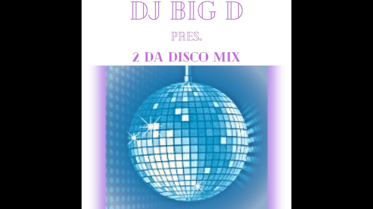 DJ BIG D PRES. 2 DA DISCO MIX