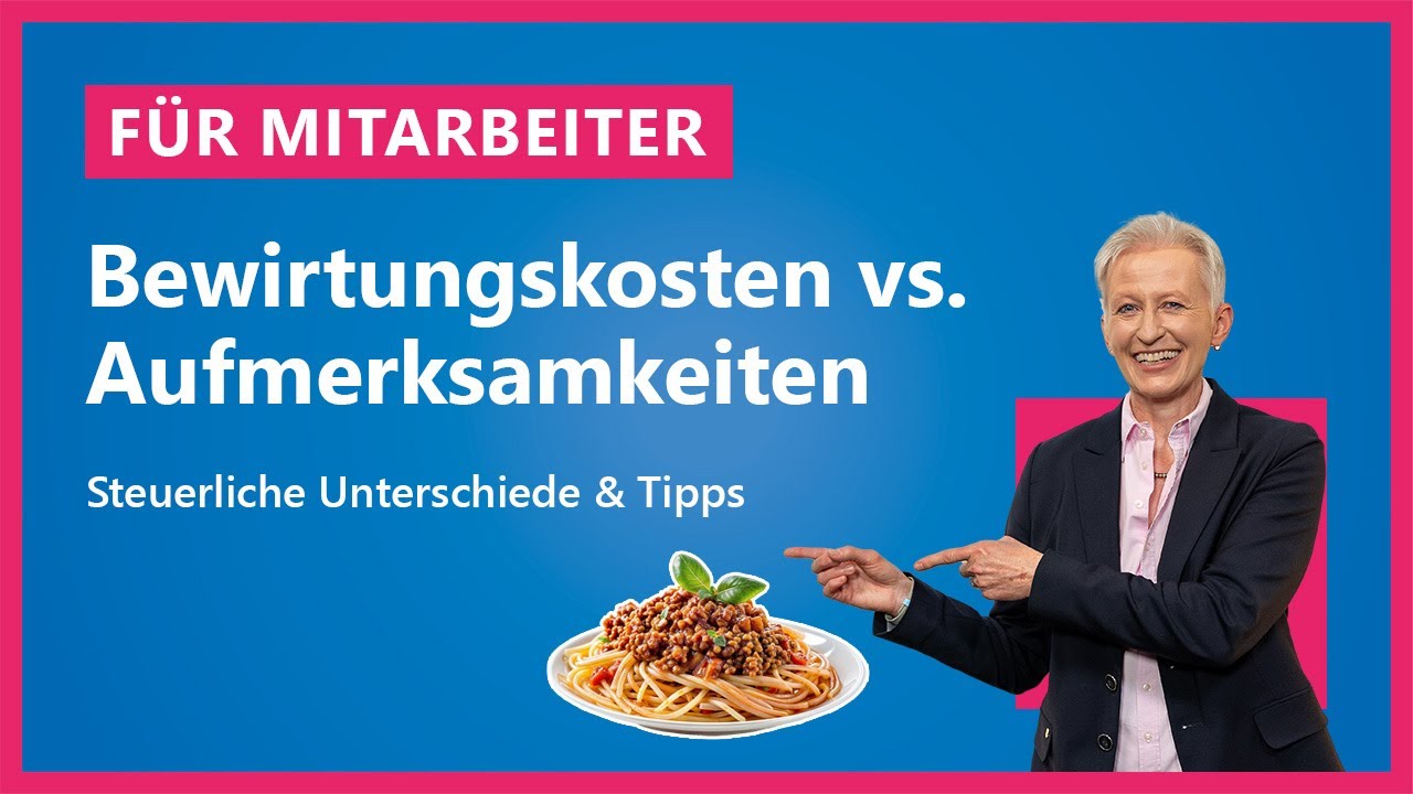 #Bewirtungskosten vs. Aufmerksamkeiten: Steuerliche Unterschiede & Tipps