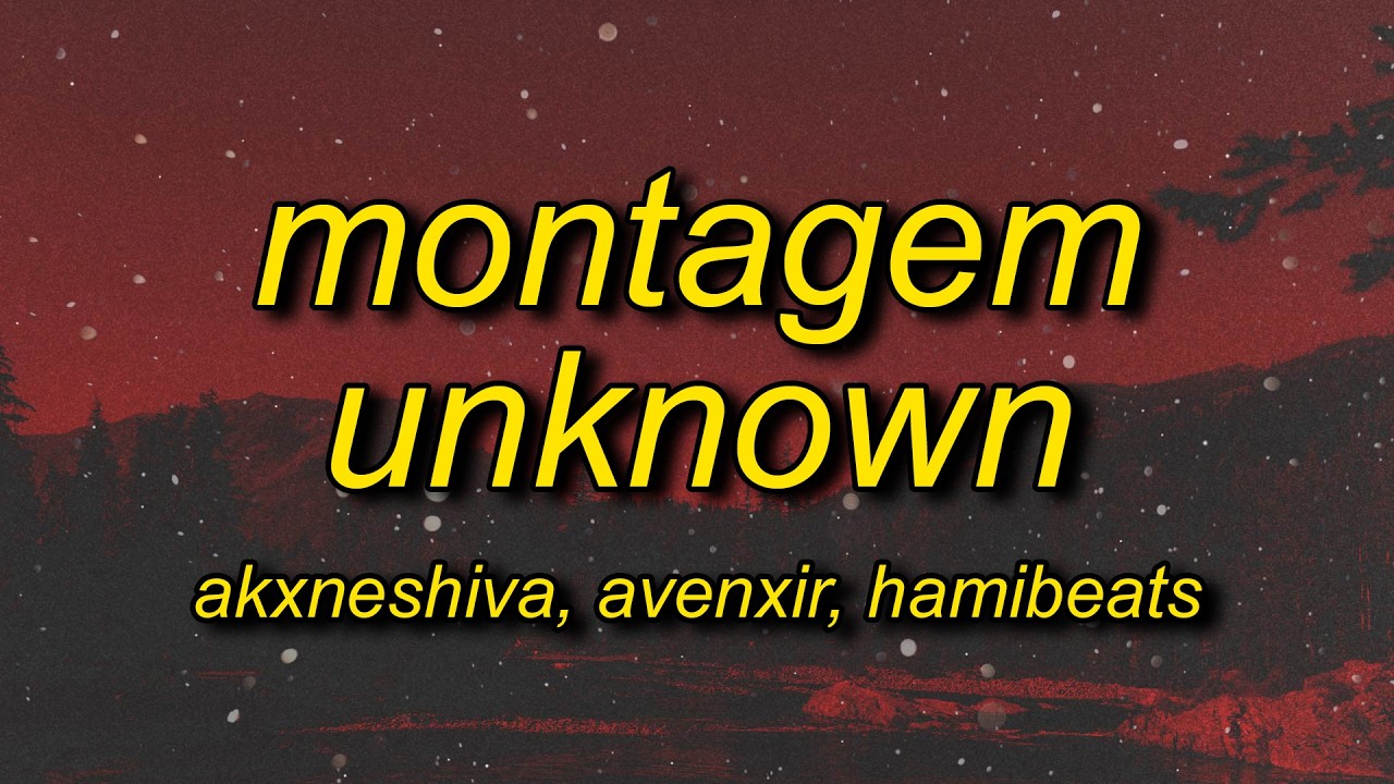 MONTAGEM UNKNOWN