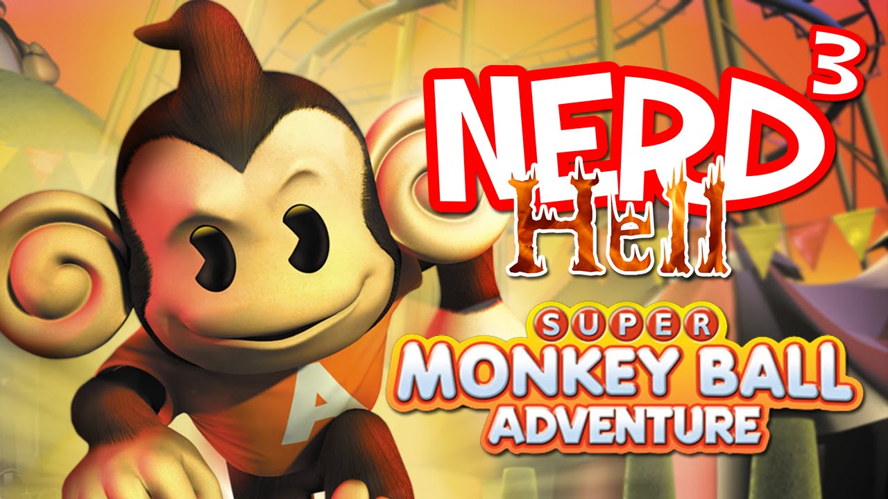 Nerd³'s Hell... Super Monkey Ball Adventure