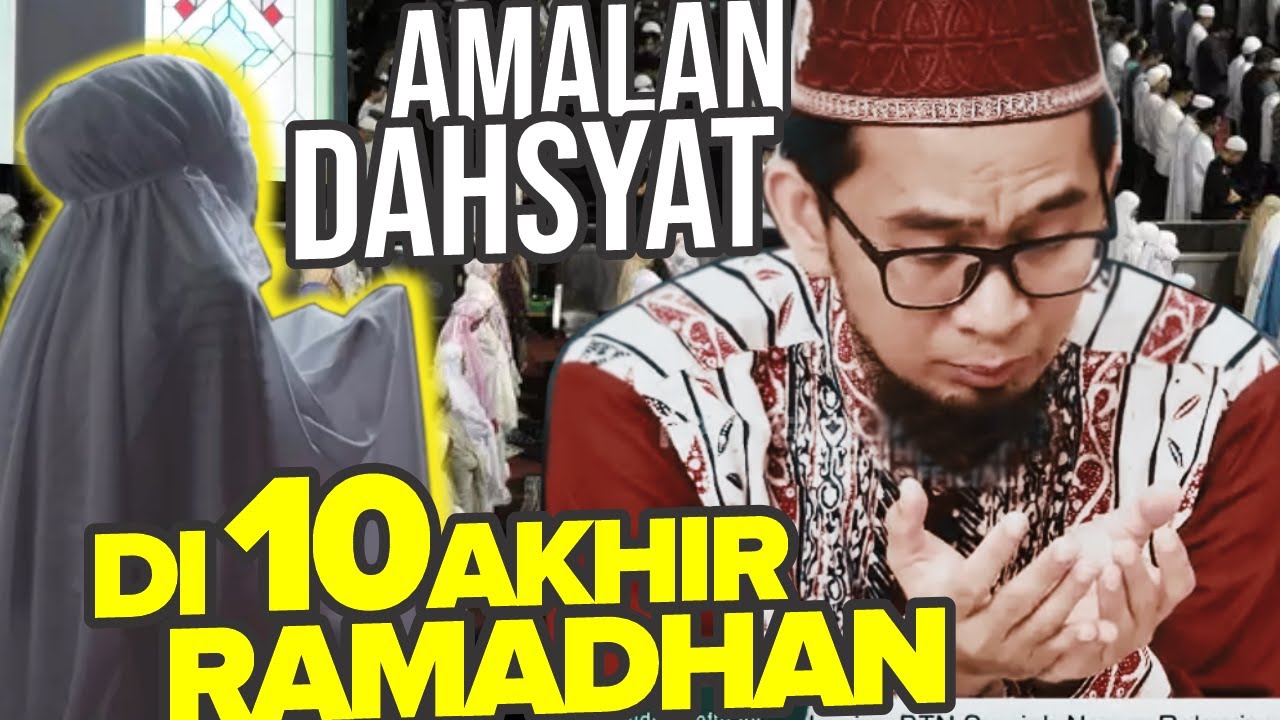 SATU Amalan Dahsyat di Akhir Ramadhan Selain Lailatul Qadar - Ustadz Adi Hidayat LC MA