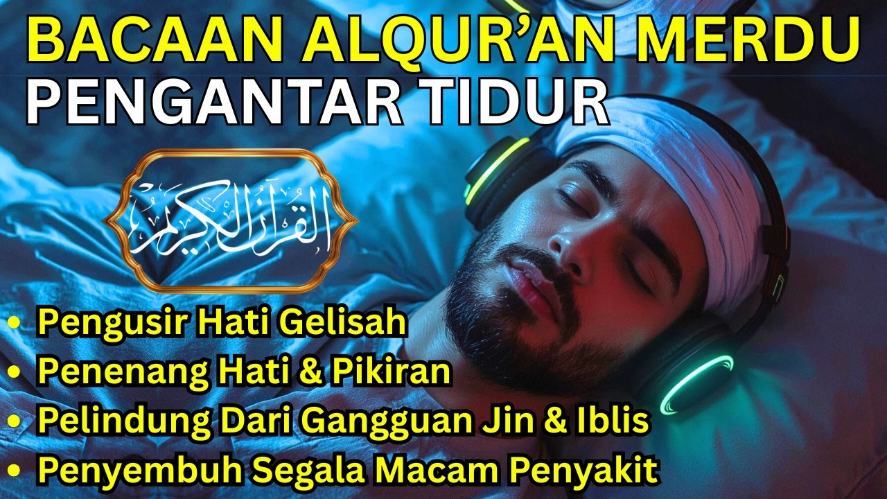 TENANGKAN FIKIRAN SAMBIL MENDENGAR MUROTTAL MERDU PENGANTAR TIDUR, AR RAHMAN, AL KAHFI, AL WAQIAH
