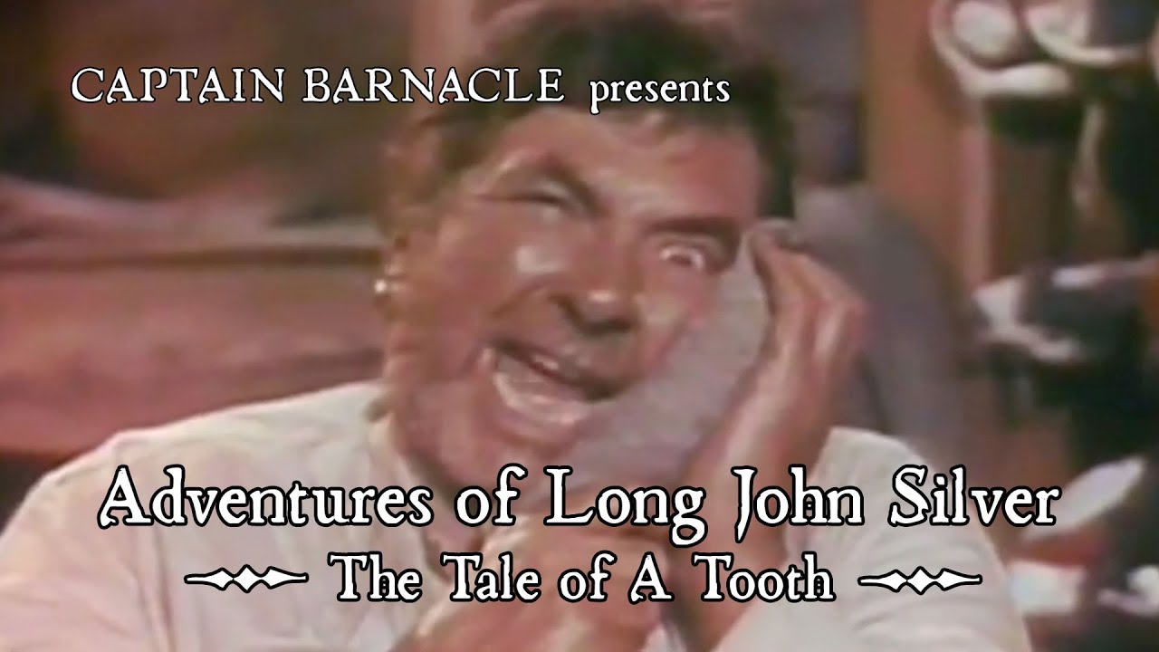 Adventures of Long John Silver - The Tale of a Tooth | Captain Barnacle