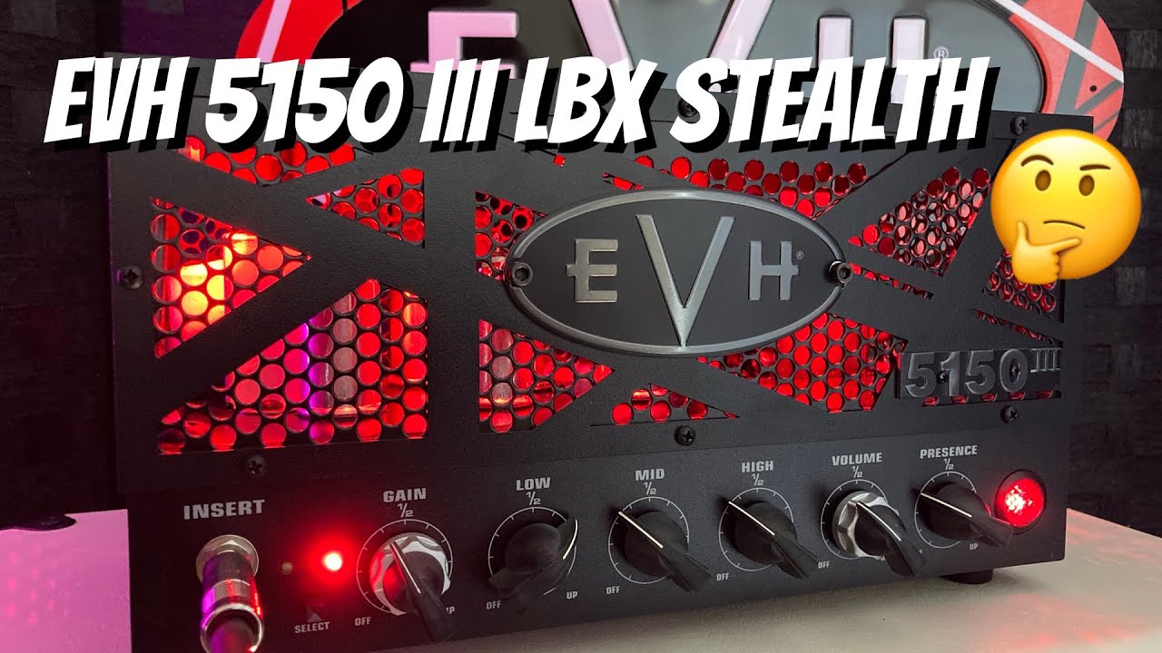 ДАВАЙТЕ ПОГОВОРИМ О EVH 5150 III LBX STEALTH