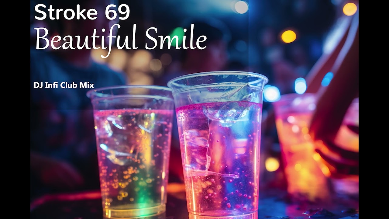 Stroke 69 - Beautiful Smile (DJ Infi Club Mix)