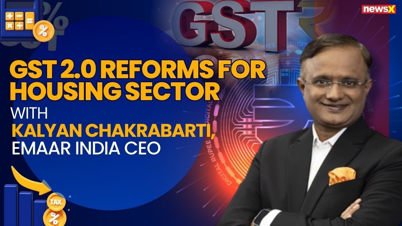 EMAAR India CEO Hails GST 2.0 Reforms | Kalyan Chakrabarti Exclusive