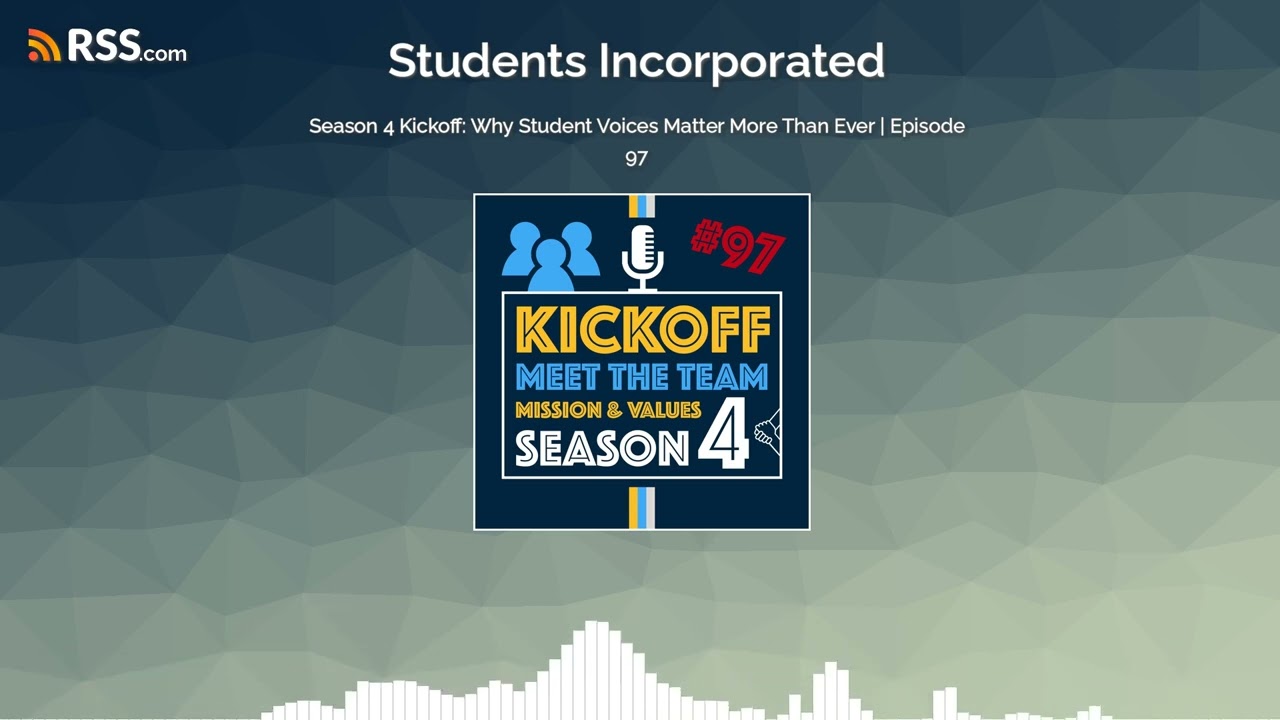 Season 4 Kickoff: Why Student Voices Matter More Than Ever | Episode 97