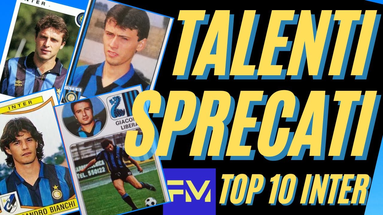 Talenti sprecati: Top 10 INTER