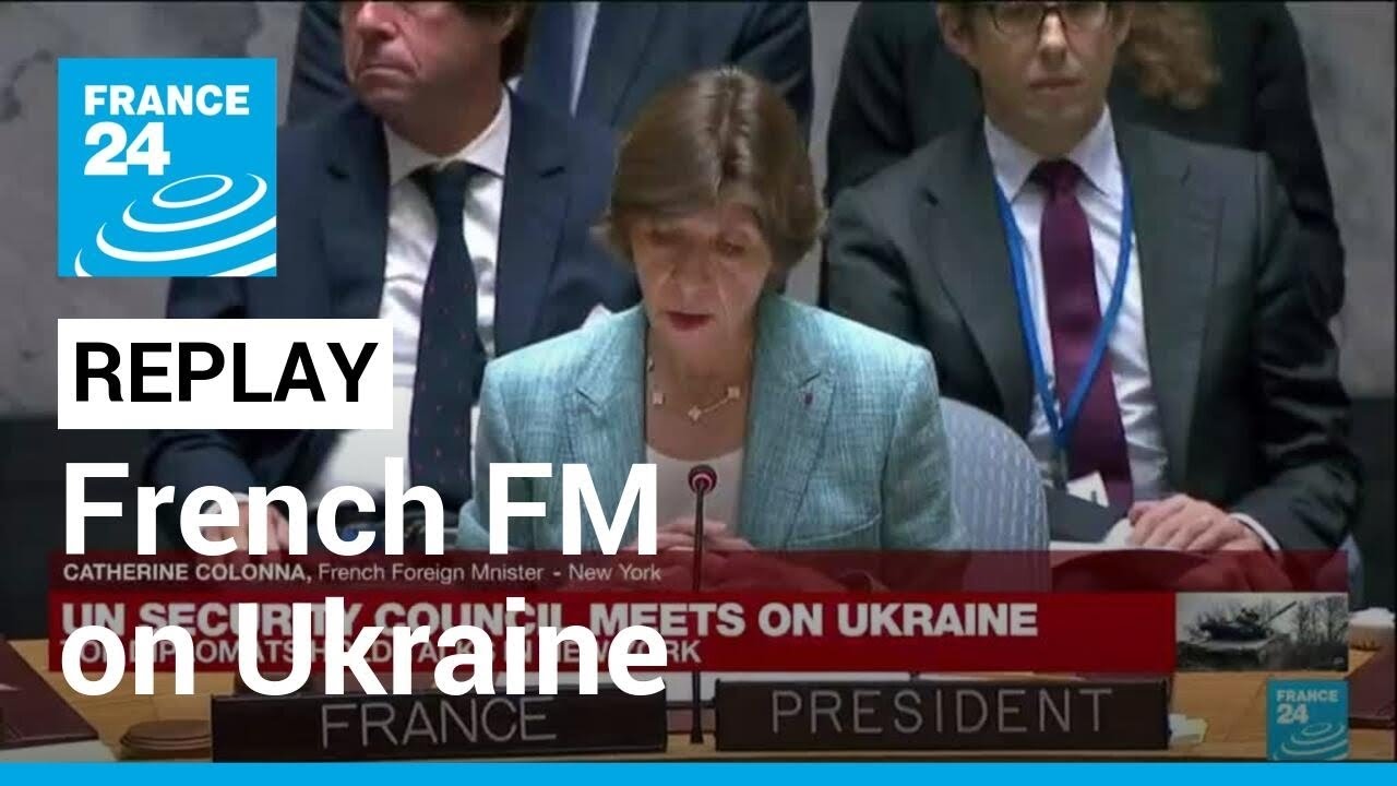 REPLAY - UN Security Council: French foreign minister on Ukraine &bull; FRANCE 24 English