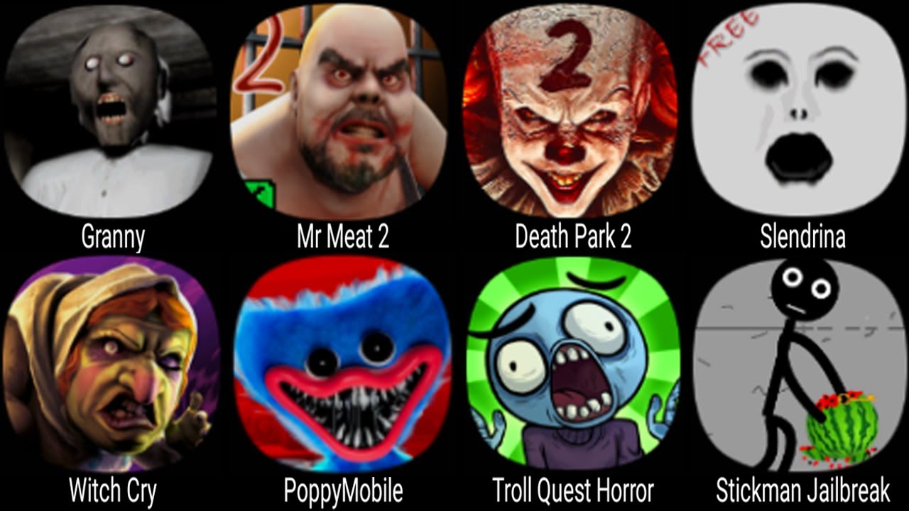 Granny, Mr Meat 2, Death Park 2, Slendrina, Witch Cry, PoppyMobile, Troll Quest Horror, Stickman