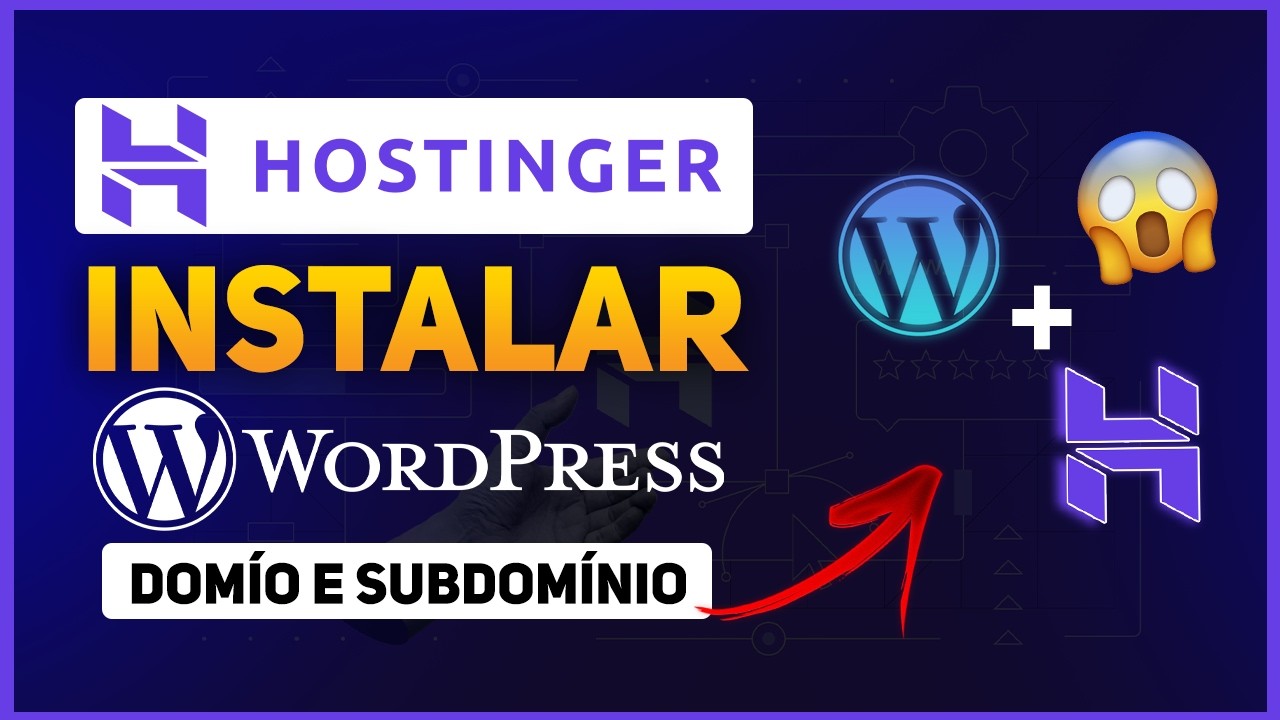 Como Instalar WordPress na Hostinger: Domínio e Subdomínio [ATUALIZADO]
