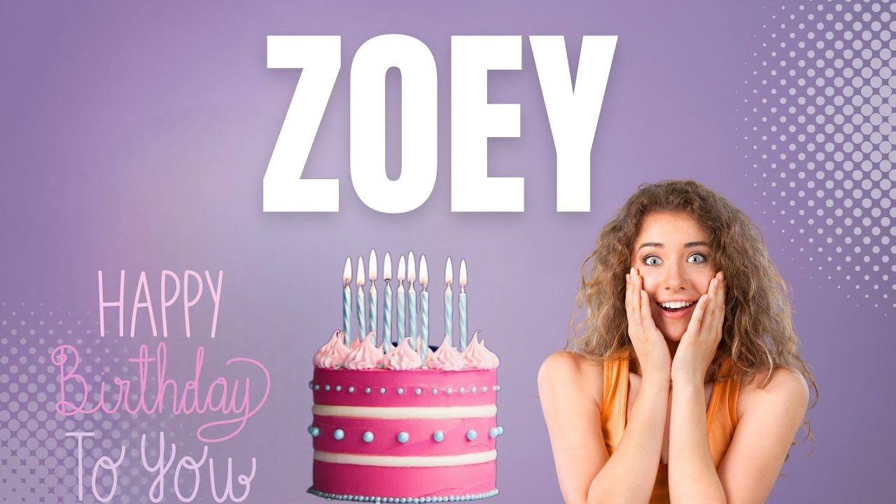 ZOEY Birthday Song &ndash; Happy Birthday Zoey