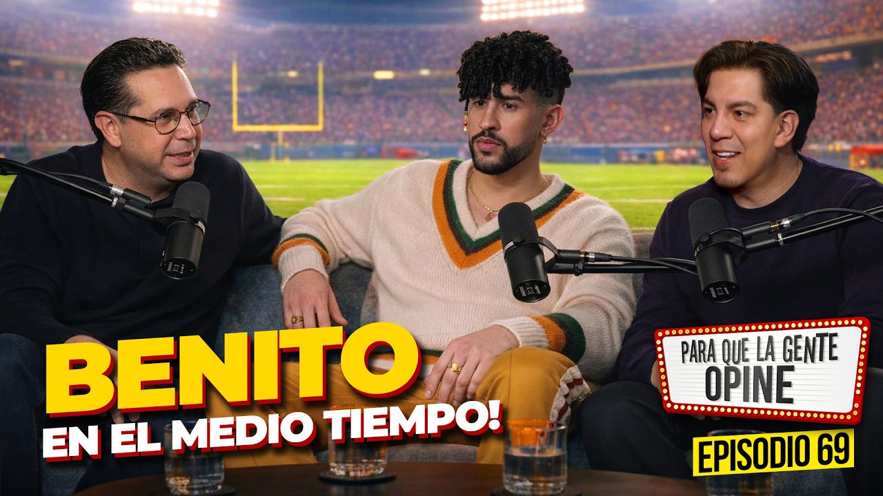 ¡BENITO EN EL MEDIO TIEMPO! - Para que la Gente Opine Ep. 69