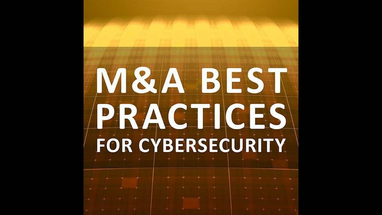 M&A Best Practices for Cybersecurity