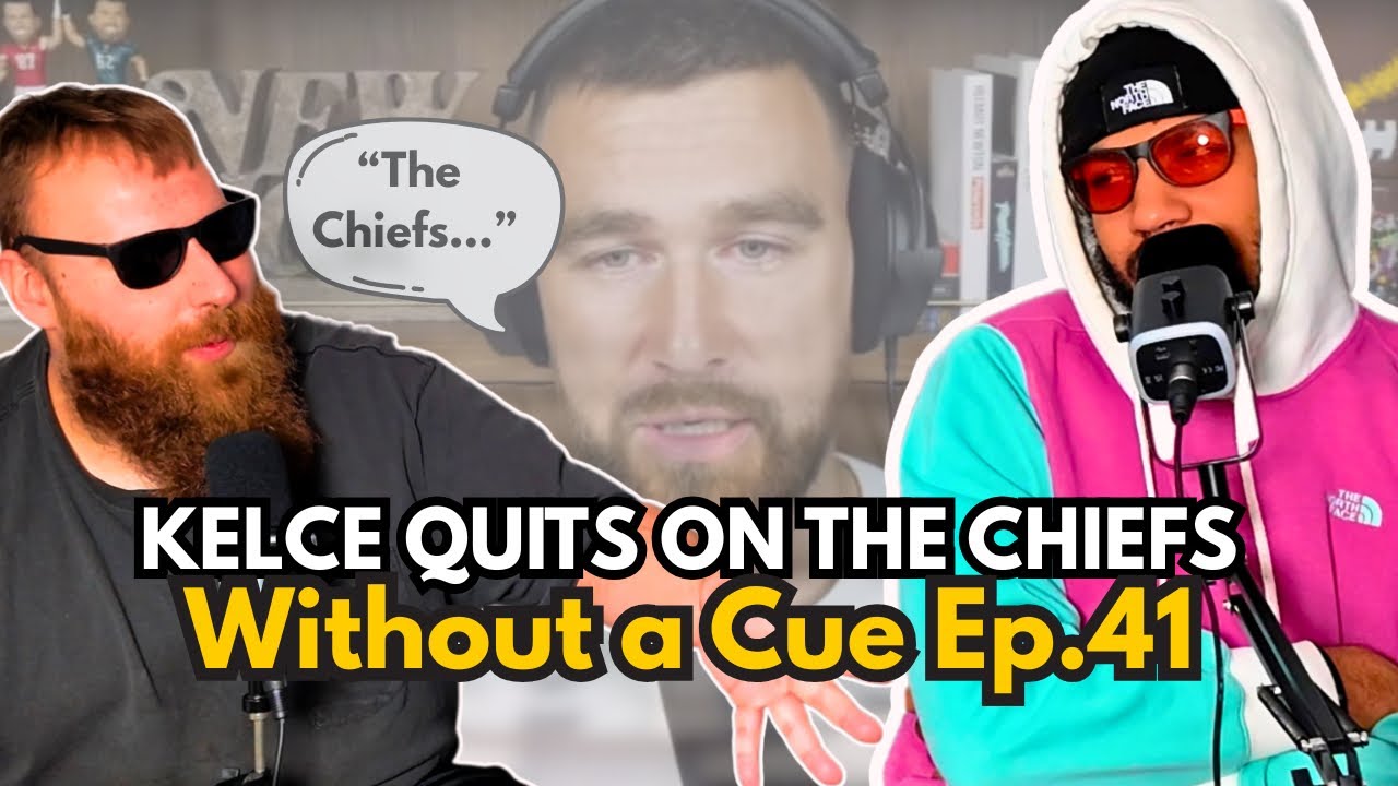 Travis Kelce: Bigger Than the Chiefs? - Without A Cue Podcast Episode 41