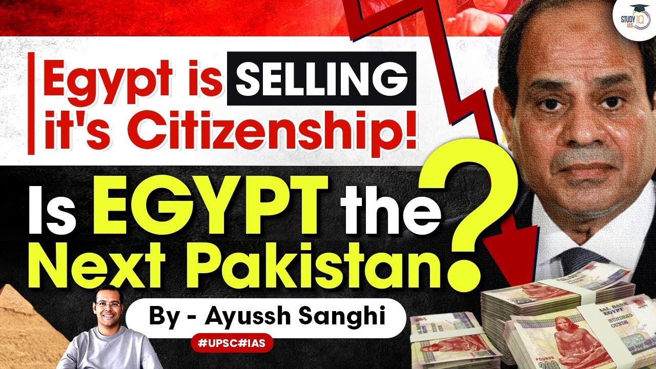 Why Egypt has become so desperate to Sell Citizenship | UPSC | StudyIQ