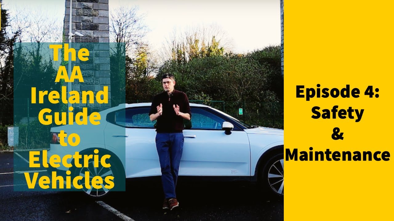 Safety & Maintenance | AA Guide to buying an EV | Part 4