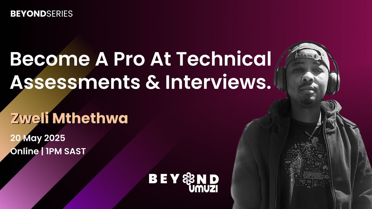 Become A Pro At Technical Assessments &  Interviews with Zweli Mthethwa