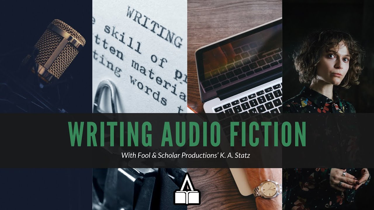 Writing for Audio Fiction - Audio Drama Podcasting with K. A. Statz