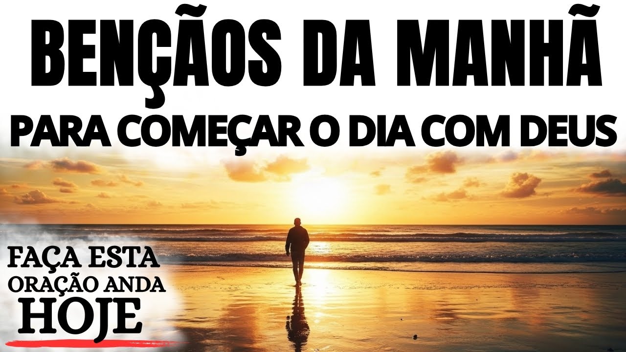 ORAÇÃO DA MANHÃ | DEUS VAI ABENÇOAR SEU DIA DE FORMA SOBRENATURAL