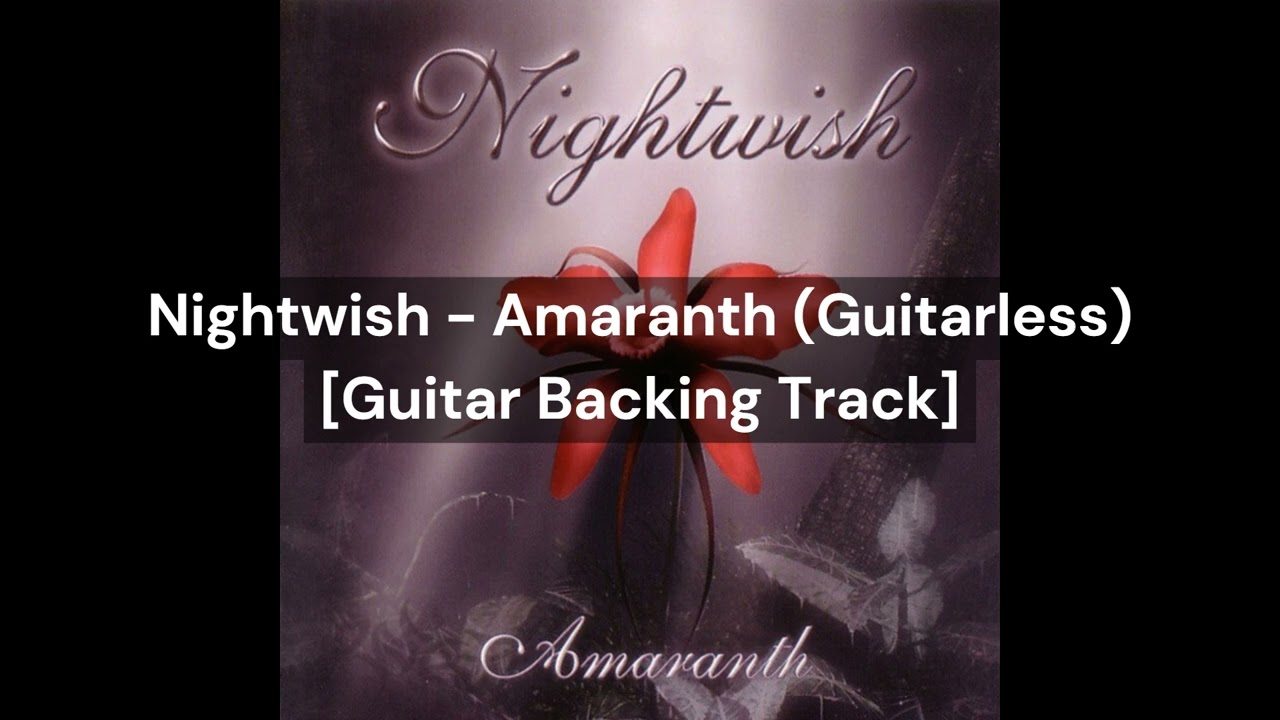 Nightwish - Amaranth (Guitarless) [Guitar Backing Track]
