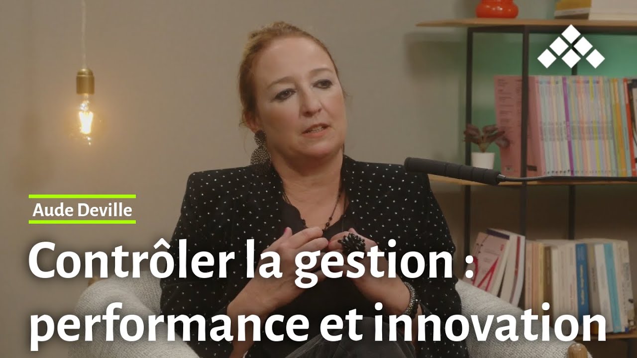 Aude Deville | Contr&ocirc;ler la gestion : performance et innovation (EXTRAIT 2)