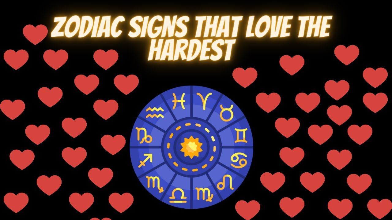Zodiac Signs That Love The Hardest Ranked 1 - 12