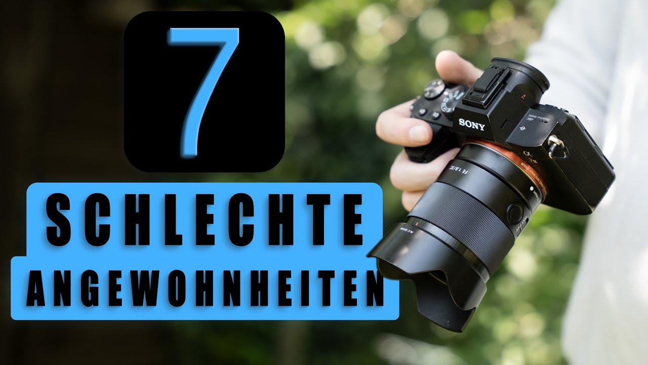 7 schlechte Angewohnheiten die deine Fotografie ruinieren