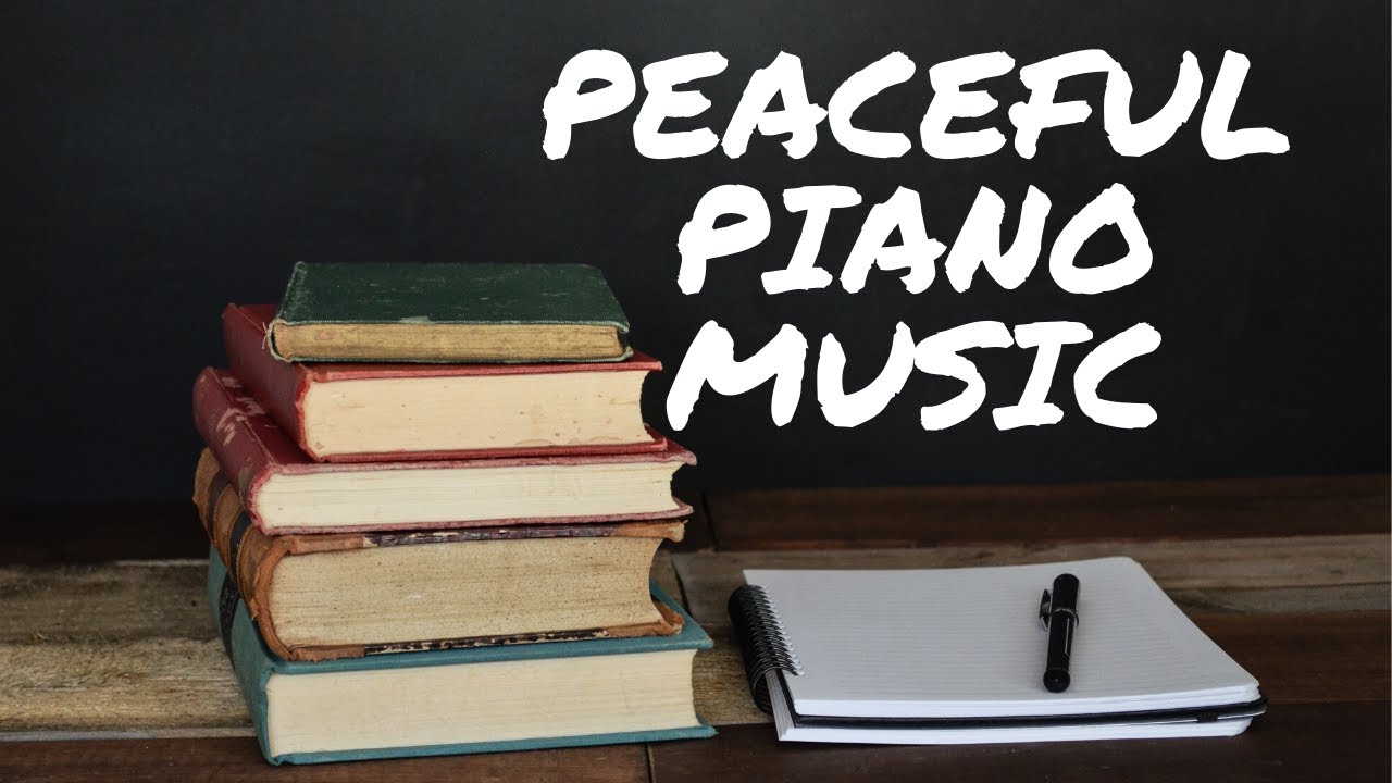 90 Minutes of Peaceful Piano Music for Studying, Reading and Background ★25