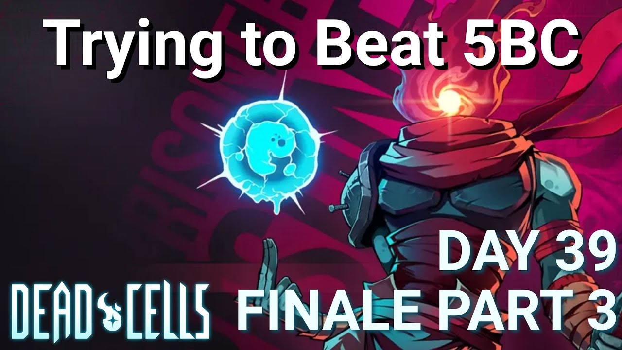 Finale Part 3 (Day #39) of Trying to Beat 5 Boss Cells | Dead Cells