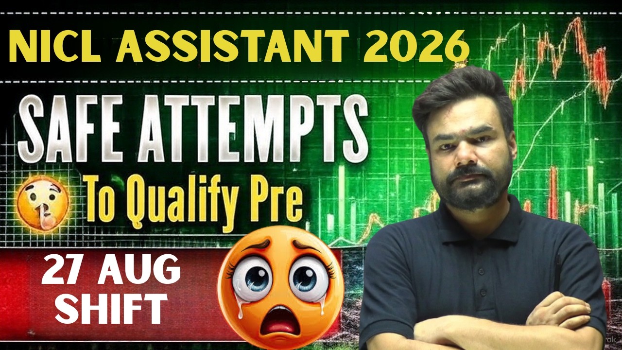 NICL Assistant 2026 | Safe attempts to qualify prelims | 27 August Shift | By Arpit Sir