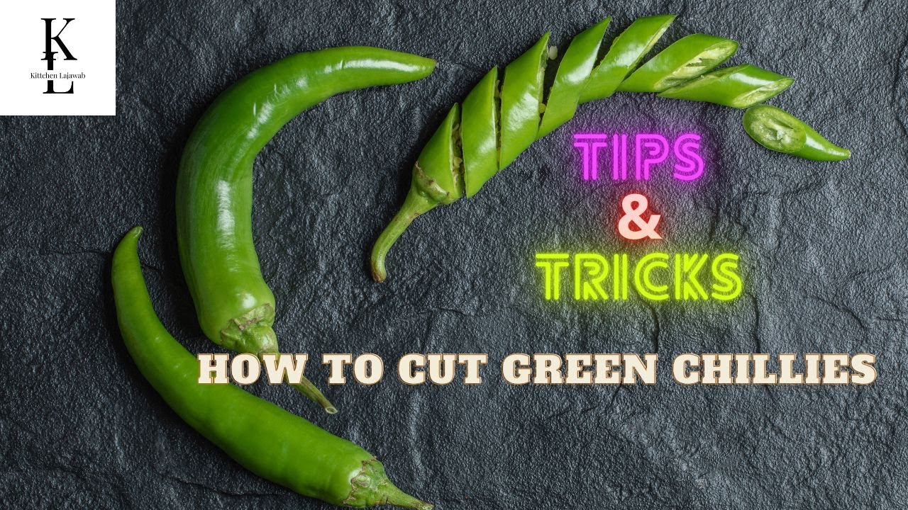 How to cut green chillies | Green Chilli Cutting Tips and Tricks | By Kittchen Lajawab