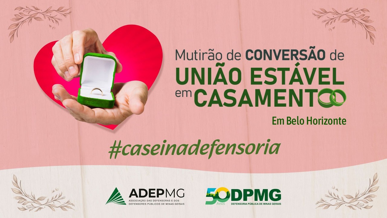 Mutirão de Conversão de União Estável em Casamento em Belo Horizonte #caseinadefensoria