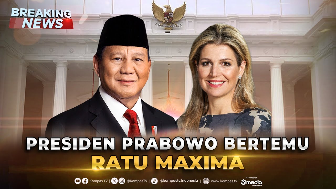 BREAKING NEWS - Presiden Prabowo Bertemu Ratu Maxima Belanda di Istana