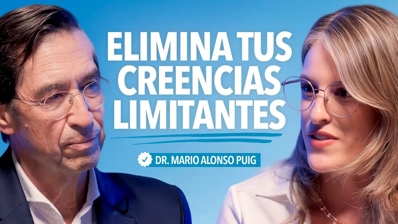 El método para romper tus CREENCIAS LIMITANTES y elevar tu AUTOESTIMA | Mario Alonso Puig