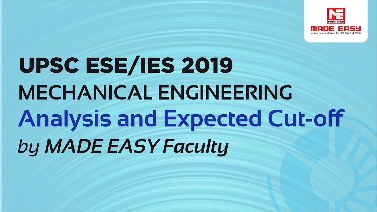 UPSC ESE/IES Prelims 2019 (Mechanical Engineering) analysis and expected cutoff by MADE EASY faculty