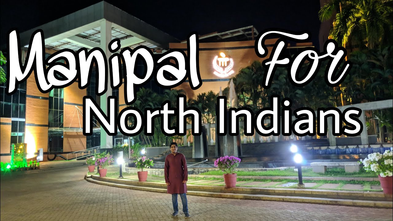 Manipal for North Indians | My 1 year experience as a North Indian