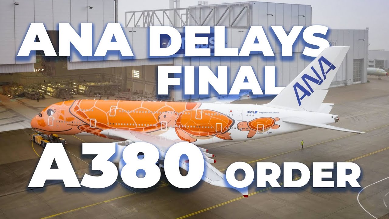 ANA Looks To Delay Delivery Of Final Airbus A380