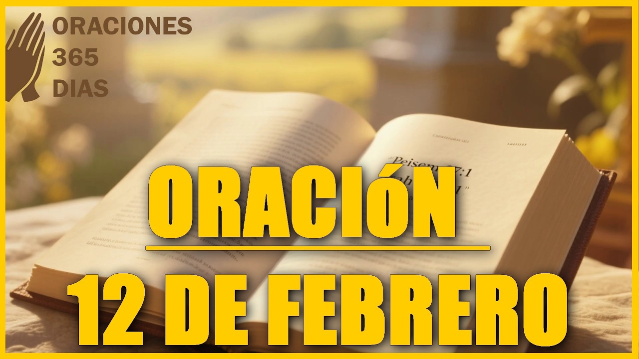 🙏 Oración para el 12 Febrero – oraciones365dias