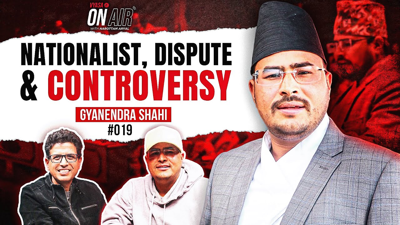 Vyasa On Air With Narottam #019 - Nationalist, Dispute, Controversy | Gyanendra Shahi