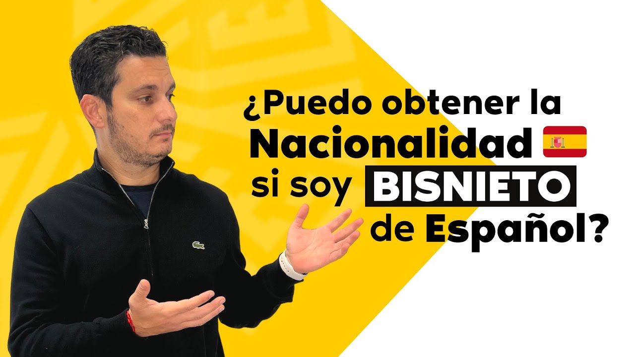 ¿PUEDO OBTENER la NACIONALIDAD ESPAÑOLA si soy BISNIETO de un ESPAÑOL? ¿LEY DE BISNIETOS?