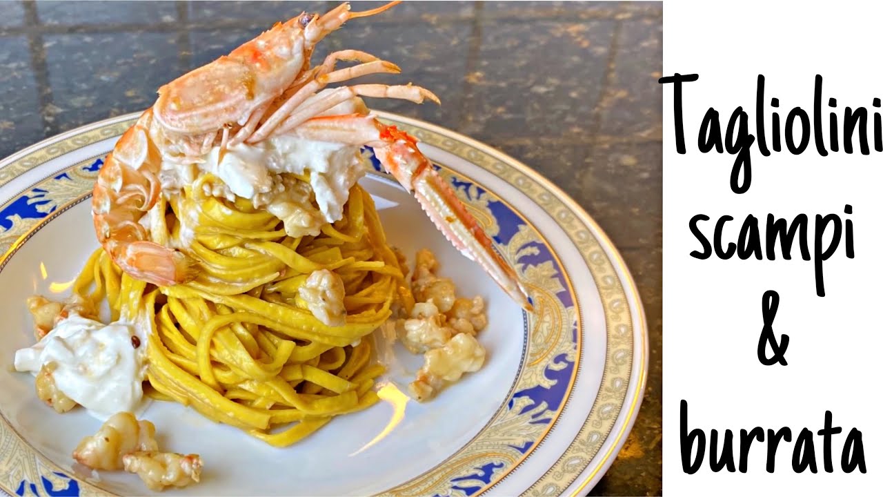 TAGLIOLINI SCAMPI E BURRATA ( CENONE ultimo dell'anno)