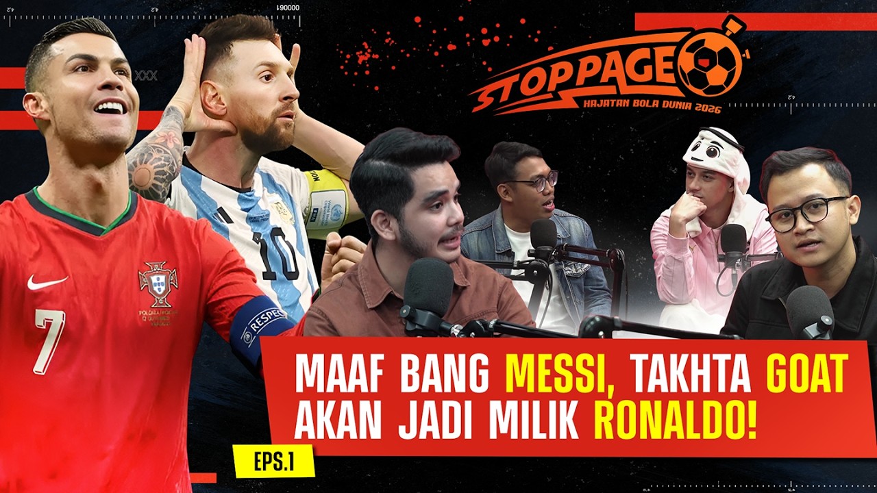 MAAF BANG MESSI, TAKHTA GOAT AKAN JADI MILIK RONALDO! | STOPPAGE EPS 1