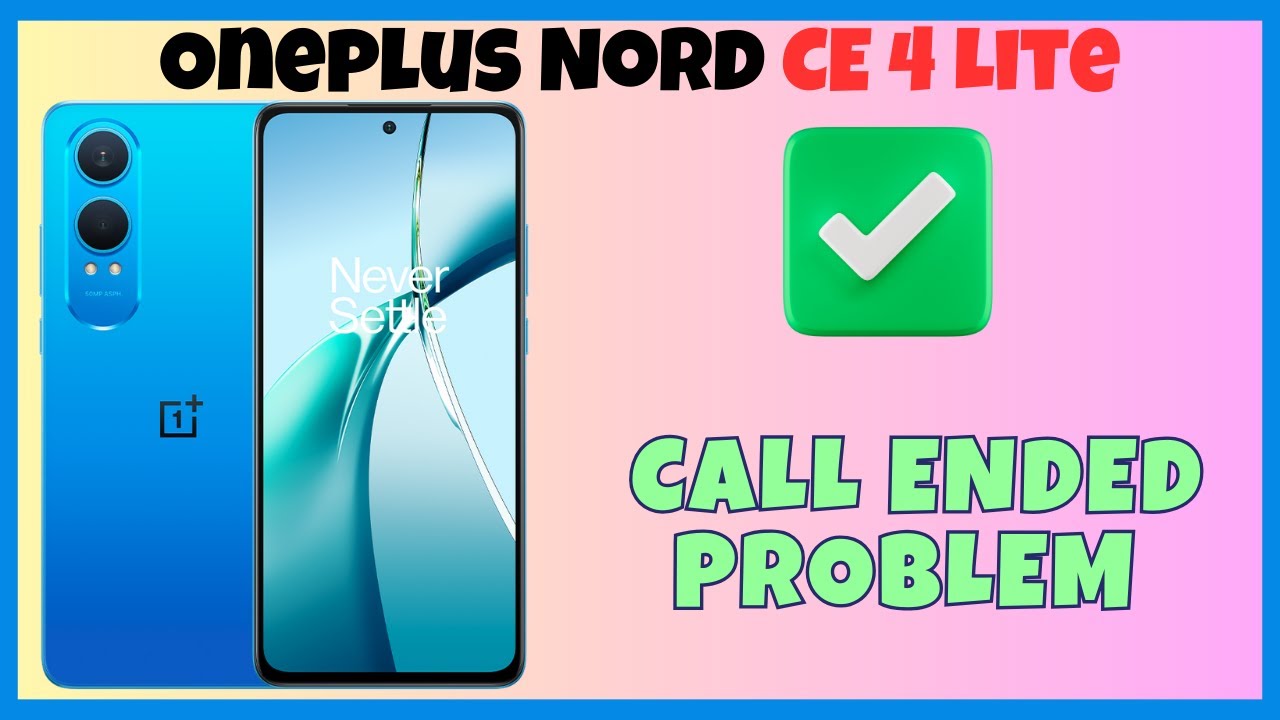 Call ended problem Oneplus Nord CE 4 Lite